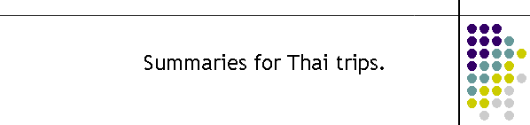 Summaries for Thai trips.