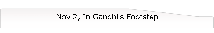 Nov 2, In Gandhi's Footstep