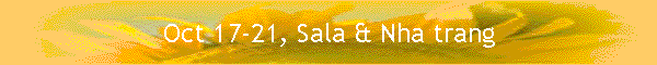 Oct 17-21, Sala & Nha trang