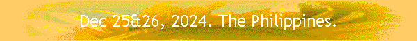 Dec 25&26, 2024. The Philippines.