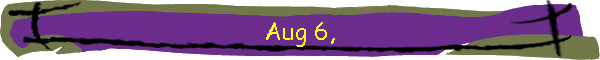 Aug 6,