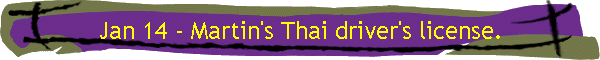 Jan 14 - Martin's Thai driver's license.