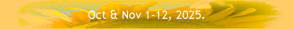 Oct & Nov 1-12, 2025.
