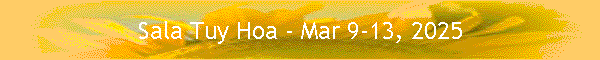 Sala Tuy Hoa - Mar 9-13, 2025